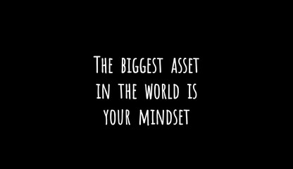 Wall Mural - Inspirational quote “The biggest asset in the world is your mindset“