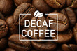 Pile of decaf coffee beans as background, closeup