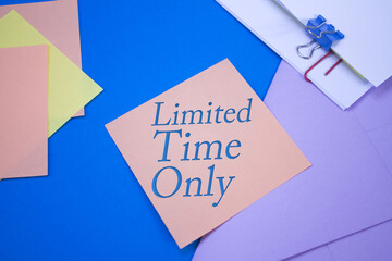 Poster - Limited Time Only. Text on adhesive note paper. Event, celebration reminder message.