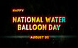 © Rehmat - Happy National Water Balloon Day, holidays month of august , Empty space for text, vector design