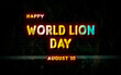 © Rehmat - Happy World Lion Day, holidays month of august , Empty space for text, vector design