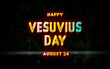© Rehmat - Happy Vesuvius Day, holidays month of august , Empty space for text, vector design