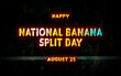 © Rehmat - Happy National Banana Split Day, holidays month of august , Empty space for text, vector design
