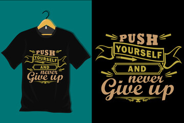 Wall Mural - Push Yourself and Never Give Up T Shirt Design
