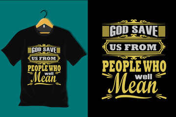 Aufkleber - God Save Us from People Who Mean Well T Shirt Design