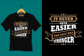 Aufkleber - It Never Gets Easier You Just Get Stronger T Shirt Design
