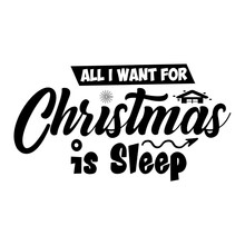 All I Want For Christmas Is Sleep Svg