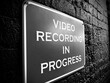 Video Recording in Progress Sign