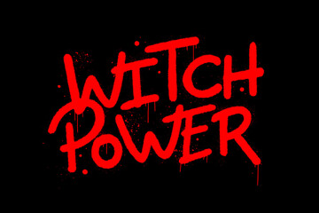 Poster - Urban street graffiti style. Slogan of Witch power. Element for Halloween party. Print for graphic tee, decoration, sticker. Concept for holiday, trick or treat. Nostalgia for 1980s -1990s.