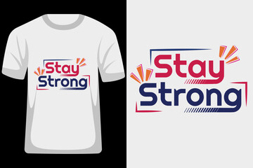 Wall Mural - Stay Strong Quotes Typography T Shirt Design