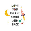 Love You To The Moon And Back quote isolated on white. Planets, moon, stars, flying rocket, galaxy sketchy doodle drawing. Cute cartoon spaceship in outer space. Cosmic art poster. 