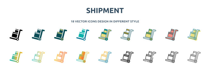 Poster - shipment icon in 18 different styles such as thin line, thick line, two color, glyph, colorful, lineal color, detailed, stroke and gradient. set of shipment vector for web, mobile, ui