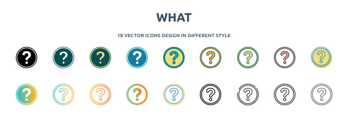 Poster - what icon in 18 different styles such as thin line, thick line, two color, glyph, colorful, lineal color, detailed, stroke and gradient. set of what vector for web, mobile, ui