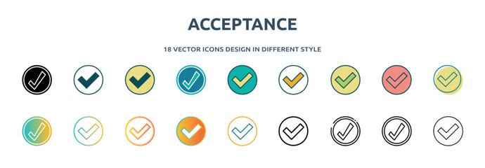Poster - acceptance icon in 18 different styles such as thin line, thick line, two color, glyph, colorful, lineal color, detailed, stroke and gradient. set of acceptance vector for web, mobile, ui