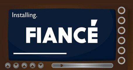 Poster - Cartoon Computer With the word Fiancé. Video message of a screen displaying an installation window.