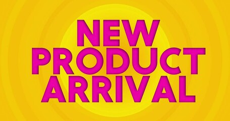 Poster - New Product Arrival text with yellow hot summer sun. Simple animation of a bright orange sunlight.