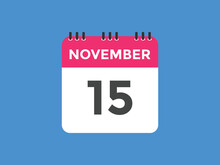 November 15 Calendar Reminder. 15th November Daily Calendar Icon Template. Calendar 15th November Icon Design Template. Vector Illustration
