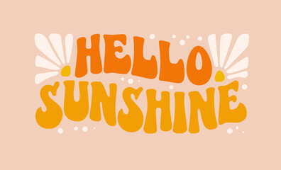 hello sunshine - goovy lettering vector design for any purposes.