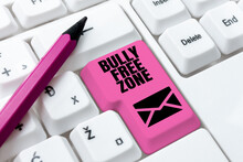 Text Showing Inspiration Bully Free Zone. Business Showcase Be Respectful To Other Bullying Is Not Allowed Here -48616