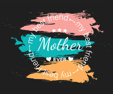 Vector Illustration, Print For Clothes The Best Mom Ever. Gift Ideas For Mother's Day.
