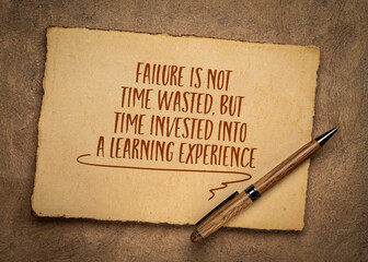 failure is not wasted time, but the time invested into a learning experience, inspirational note on 
