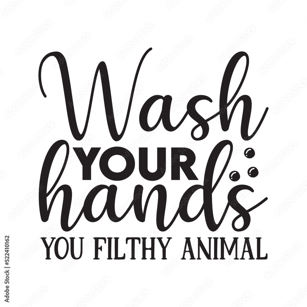 Wash your hands you filthy animal svg Stock Vector | Adobe Stock wash-your-hands-you-filthy-animal-svg-stock-vector-adobe-stock