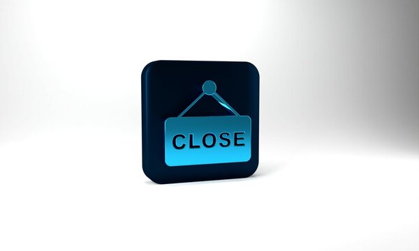 Blue Hanging sign with text Closed icon isolated on grey background. Business theme for cafe or restaurant. Blue square button. 3d illustration 3D render