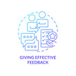 Giving effective feedback blue gradient concept icon. Coaching employees step abstract idea thin line illustration. Constructive review. Isolated outline drawing. Myriad Pro-Bold font used