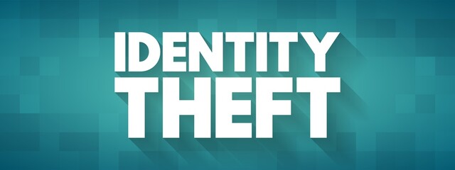 Poster - Identity theft occurs when someone uses another person's personal identifying information, to commit fraud or other crime, text concept for presentations and reports