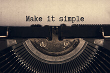 Make It Simple Text Typed On An Old Vintage Typewriter In Black And White