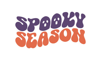 Wall Mural - Spooky season Halloween quote retro wavy typography sublimation SVG on white background