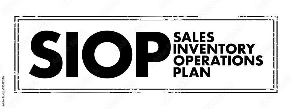 SIOP Sales Inventory Operations Plan - management process that enables ...