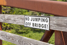Sign On Bridge No Jumping Off Bridge