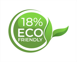 Wall Mural - 18% Eco friendly circle label sticker Vector illustration with green organic plant leaves. Eco friendly stamp icon.