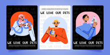 We Love Our Pets Banners, People Holding Domestic And Exotic Animals. Happy Owner Characters Care For Cute Tortoise, Snake And Rat, Zoo Market, Vet Clinic Ads Cards, Line Art Flat Vector Illustration