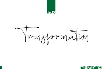 Wall Mural - Transformation Idiomatic Saying Typography Text Sign 