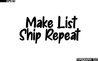 Canvas Print - Make List Ship Repeat Saying Idiom Text Typography 