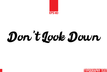 Fototapete - Saying Idiom Text Typography Don't Look Down