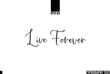 Wall Mural - Saying Idiom Text Typography Live Forever