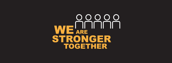 Wall Mural - we are stronger together sign on white background	