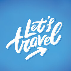 Poster - Let's travel. Vector handwritten lettering.