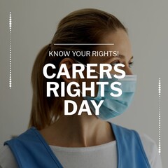 Poster - Composition of carers rights day text over caucasian female doctor with face mask