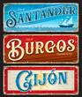 Santander, Burgos, Gijon spanish city plates and travel stickers. Vector vintage banners with touristic landmarks of Spain. Aged retro signs or boards, Cantabria, Castile and Leon, Asturia symbocic