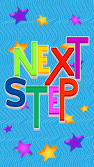 Poster - Next Step. Word written with Children's font in cartoon style.