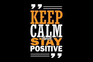 Poster - Keep Calm and Stay Positive Design Landscape