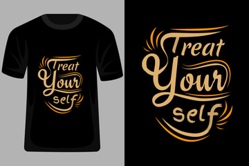 Wall Mural - Treat Your Self Quotes Typography T Shirt Design