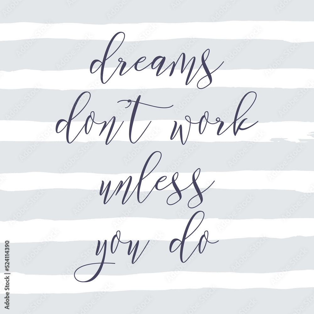Dreams don't work unless you do. Watercolor hand paint vector ...