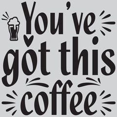 Wall Mural - You’ve got this coffee