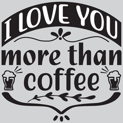 Wall Mural - I love you more than coffee