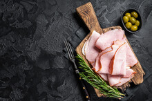 Pork Ham Slices On Cutting Board, Italian Prosciutto Cotto. Black Background. Top View. Copy Space